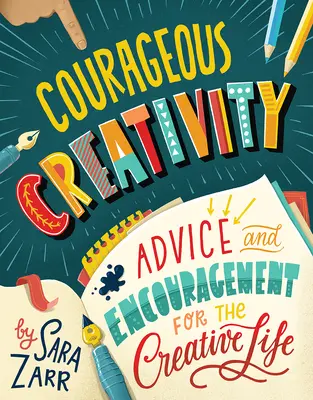 Odvážna tvorivosť: Rada a povzbudenie pre tvorivý život - Courageous Creativity: Advice and Encouragement for the Creative Life