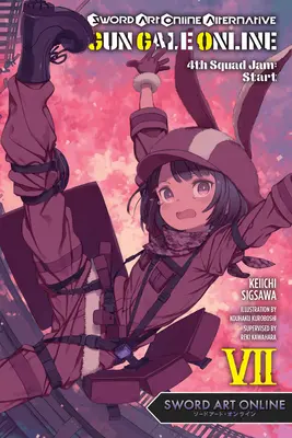 Sword Art Online Alternative Gun Gale Online, zv. 7 (Light Novel): 4. oddiel Jam: Začiatok - Sword Art Online Alternative Gun Gale Online, Vol. 7 (Light Novel): 4th Squad Jam: Start