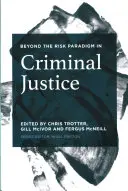 Za hranice rizikovej paradigmy v trestnom súdnictve - Beyond the Risk Paradigm in Criminal Justice