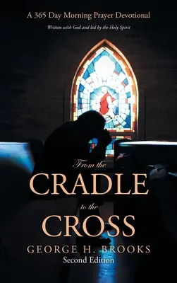 Od kolísky po kríž: 365 dní rannej modlitby: Devocionálie - From the Cradle to the Cross: A 365 Day Morning Prayer Devotional