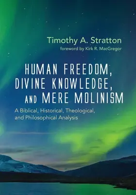 Ľudská sloboda, božské poznanie a prostý molinismus - Human Freedom, Divine Knowledge, and Mere Molinism