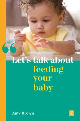 Porozprávajme sa o kŕmení vášho dieťaťa - Let's Talk about Feeding Your Baby