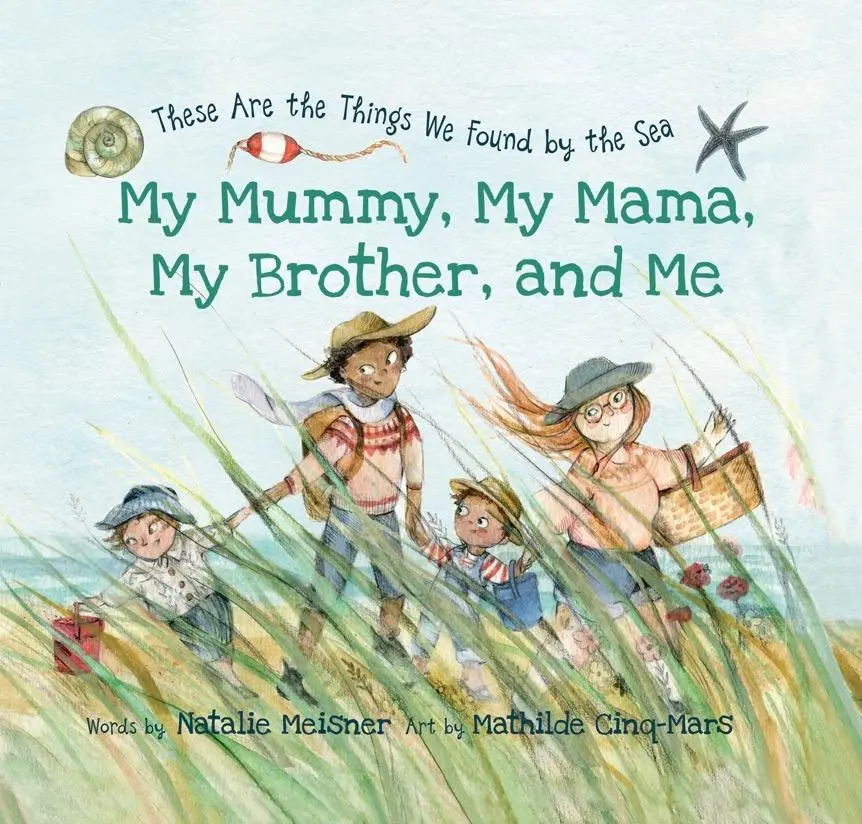 Moja mama, moja mama, môj brat a ja - toto sú veci, ktoré sme našli pri mori - My Mummy, My Mama, My Brother, and Me - These Are the Things We Found By the Sea