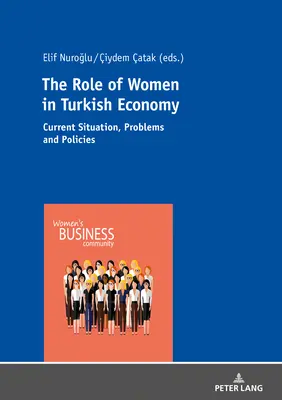 Úloha žien v tureckom hospodárstve: Súčasná situácia, problémy a politiky - The Role of Women in Turkish Economy: Current Situation, Problems and Policies