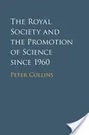 Kráľovská spoločnosť a podpora vedy od roku 1960 - The Royal Society and the Promotion of Science Since 1960