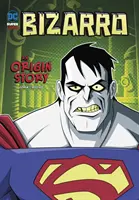 Bizarro - príbeh o pôvode - Bizarro - An Origin Story