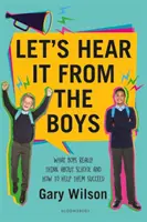 Vypočujme si to od chlapcov - Čo si chlapci skutočne myslia o škole a ako im pomôcť uspieť - Let's Hear It from the Boys - What boys really think about school and how to help them succeed