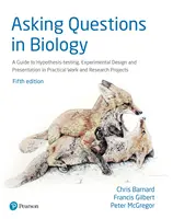 Kladenie otázok v biológii - príručka na testovanie hypotéz, navrhovanie experimentov a prezentáciu v praktických prácach a výskumných projektoch - Asking Questions in Biology - A Guide to Hypothesis Testing, Experimental Design and Presentation in Practical Work and Research Projects