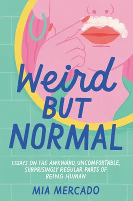 Divné, ale normálne: Eseje - Weird But Normal: Essays