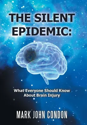 Tichá epidémia: Čo by mal každý vedieť o poranení mozgu - The Silent Epidemic: What Everyone Should Know About Brain Injury