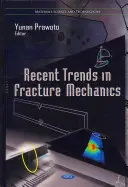 Najnovšie trendy v lomovej mechanike - Recent Trends in Fracture Mechanics