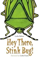 Hej, smradľavý chrobák! - Hey There, Stink Bug!