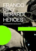 Hrdinovia: Masové vraždy a samovraždy - Heroes: Mass Murder and Suicide