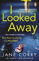 Odvrátila som pohľad - stránky napínavého bestselleru Sunday Times Top 5 - I Looked Away - the page-turning Sunday Times Top 5 bestseller