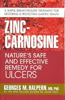 Zinok-karnozín: Prírodný bezpečný a účinný liek na vredy - Zinc-Carnosine: Nature's Safe and Effective Remedy for Ulcers