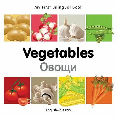 Moja prvá dvojjazyčná kniha - zelenina (anglicko-ruská) - My First Bilingual Book-Vegetables (English-Russian)