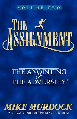 Zadanie zv. 2: Pomazanie a protivenstvá - The Assignment Vol. 2: The Anointing & The Adversity