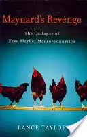 Maynardova pomsta: Kolaps makroekonómie voľného trhu - Maynard's Revenge: The Collapse of Free Market Macroeconomics