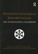 Neuropsychologická rehabilitácia: Medzinárodná príručka - Neuropsychological Rehabilitation: The International Handbook