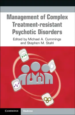 Manažment komplexných psychotických porúch rezistentných na liečbu - Management of Complex Treatment-Resistant Psychotic Disorders
