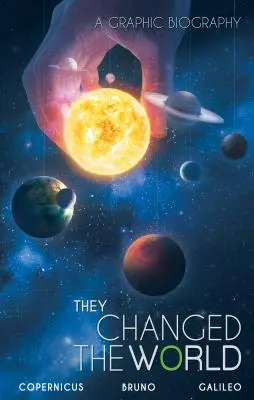 Zmenili svet: Copernicus-Bruno-Galileo: Hviezdoslav a Génius: grafický životopis - They Changed the World: Copernicus-Bruno-Galileo: A Graphic Biography