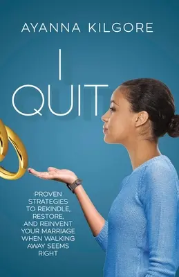 Odchádzam: Keď sa vám zdá, že odchod je správny, môžete svoje manželstvo obnoviť, obnoviť a vynoviť. - I Quit: Proven Strategies To Rekindle, Restore, and Reinvent Your Marriage When Walking Away Seems Right
