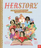 HerStory: 50 žien a dievčat, ktoré otriasli svetom - HerStory: 50 Women and Girls Who Shook the World