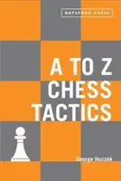 Šachová taktika od A po Z: Každý ťah v šachu vysvetlený. - A to Z Chess Tactics: Every Chess Move Explained