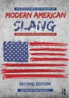 Routledge Dictionary of Modern American Slang and Unconventional English - The Routledge Dictionary of Modern American Slang and Unconventional English