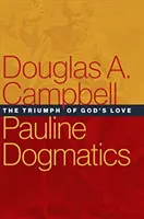 Pavlovská dogmatika: Triumf Božej lásky - Pauline Dogmatics: The Triumph of God's Love