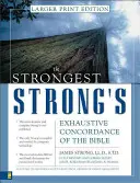 Strong's Exhaustive Concordance of the Bible (Silná vyčerpávajúca konkordancia Biblie), zväčšené vydanie - The Strongest Strong's Exhaustive Concordance of the Bible Larger Print Edition