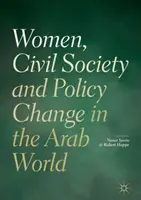 Ženy, občianska spoločnosť a politické zmeny v arabskom svete - Women, Civil Society and Policy Change in the Arab World