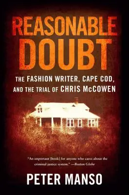 Dôvodné pochybnosti: Módny spisovateľ, Cape Cod a súdny proces s Chrisom McCowenom - Reasonable Doubt: The Fashion Writer, Cape Cod, and the Trial of Chris McCowen