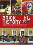 História z tehličiek - Úžasné historické scény na stavanie z LEGA - Brick History - Amazing Historical Scenes to Build from LEGO
