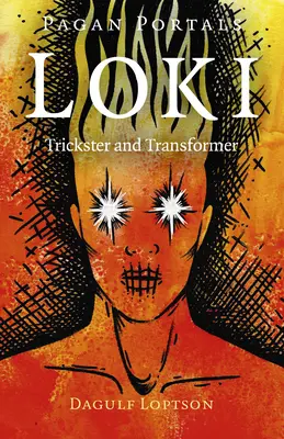 Pohanské portály - Loki: Trickster a transformátor - Pagan Portals - Loki: Trickster and Transformer