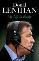Donal Lenihan - Môj život v ragby - Donal Lenihan - My Life in Rugby