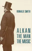 Alkan: Človek/hudba - Alkan: The Man/The Music