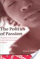 Politika vášne: Sexuálna kultúra žien v afro-urinamskej diaspóre - The Politics of Passion: Women's Sexual Culture in the Afro-Surinamese Diaspora