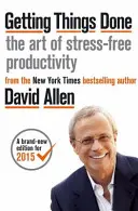 Getting Things Done - Umenie produktivity bez stresu - Getting Things Done - The Art of Stress-free Productivity