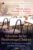 Pomoc na vzdelávanie znevýhodnených detí - formuláre prideľovania a opätovné schválenie hlavy I-A ESEA - Education Aid for Disadvantaged Children - ESEA Title I-A Allocation Formulas & Reauthorization