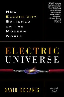 Elektrický vesmír: Ako elektrina zapálila moderný svet - Electric Universe: How Electricity Switched on the Modern World