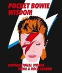 Bowieho múdrosť do vrecka - vtipné citáty a múdre slová Davida Bowieho - Pocket Bowie Wisdom - Witty Quotes and Wise Words From David Bowie