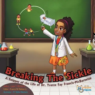 Zlomenie srpu: Yvette Fay Francis-McBarnette - Breaking The Sickle: A Snippet of the Life of Dr. Yvette Fay Francis-McBarnette