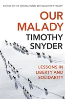 Naša choroba - lekcie slobody a solidarity - Our Malady - Lessons in Liberty and Solidarity