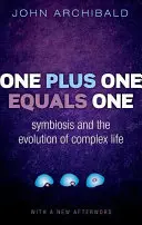 Jeden plus jeden rovná sa jeden: Symbióza a evolúcia zložitého života - One Plus One Equals One: Symbiosis and the Evolution of Complex Life