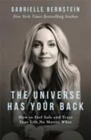 Vesmír ti kryje chrbát - Ako sa cítiť bezpečne a dôverovať svojmu životu bez ohľadu na to, čo sa deje - Universe Has Your Back - How to Feel Safe and Trust Your Life No Matter What