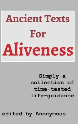 Staroveké texty pre životaschopnosť - prvé vydanie - Ancient Texts For Aliveness - First Edition