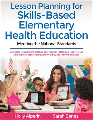 Plánovanie vyučovacích hodín pre zdravotnú výchovu na základnej škole založené na zručnostiach: Splnenie národných štandardov - Lesson Planning for Skills-Based Elementary Health Education: Meeting the National Standards