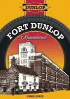Spomienka na pevnosť Dunlop - Fort Dunlop Remembered