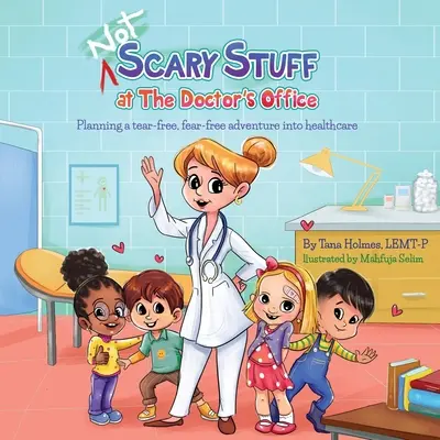 (NE)strašidelné veci u lekára: Plánovanie dobrodružstva v zdravotníctve bez sĺz a strachu - (NOT) Scary Stuff at the Doctor's Office: Planning a Tear-Free, Fear Free Adventure Into Healthcare